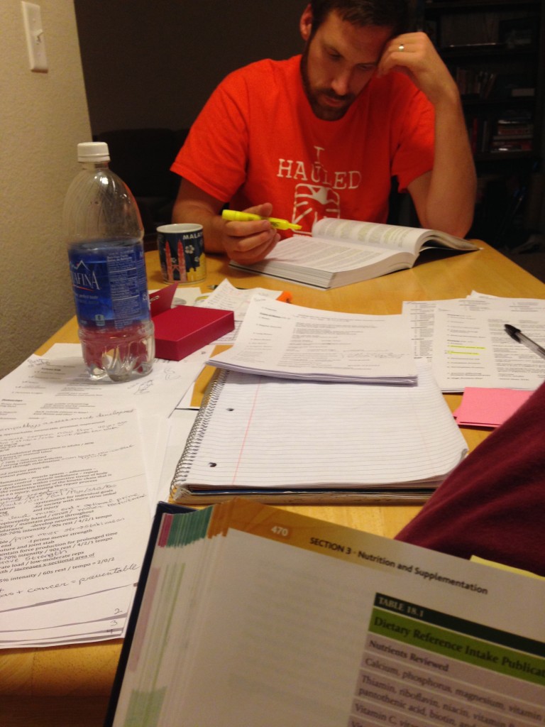 He was studying when I was working on getting my Personal Training certification.