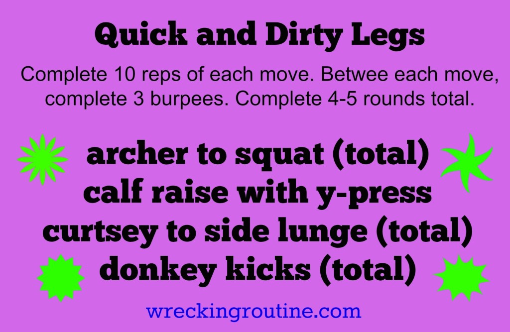 Quick and Dirty Legs