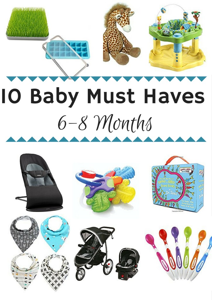 10 Baby Must Haves 6-8 Months