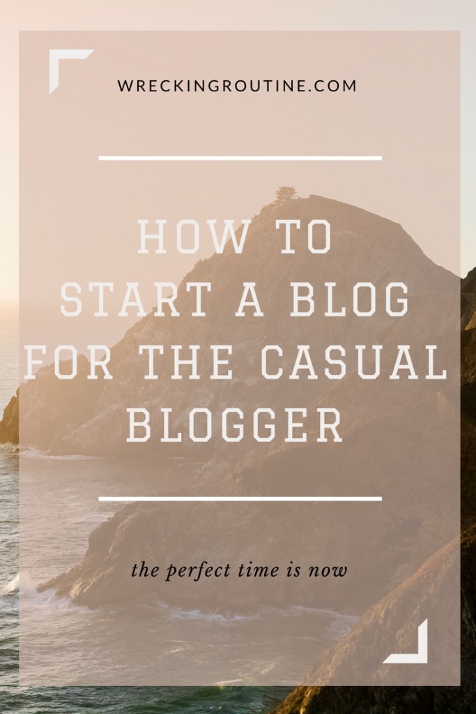How to start a blog for the casual blogger