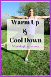 Warm Up and Cool Down