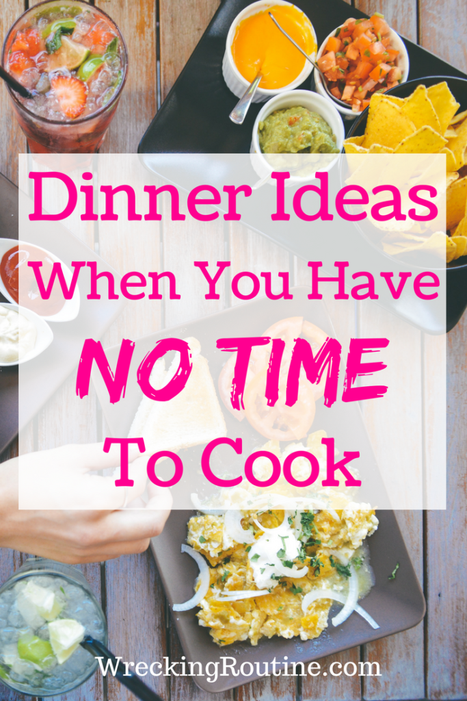 Dinner ideas when you have no time to cook to still get a healthy meal on the table. 