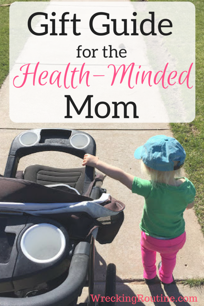 Gift Guide for the Health-Minded Mom
