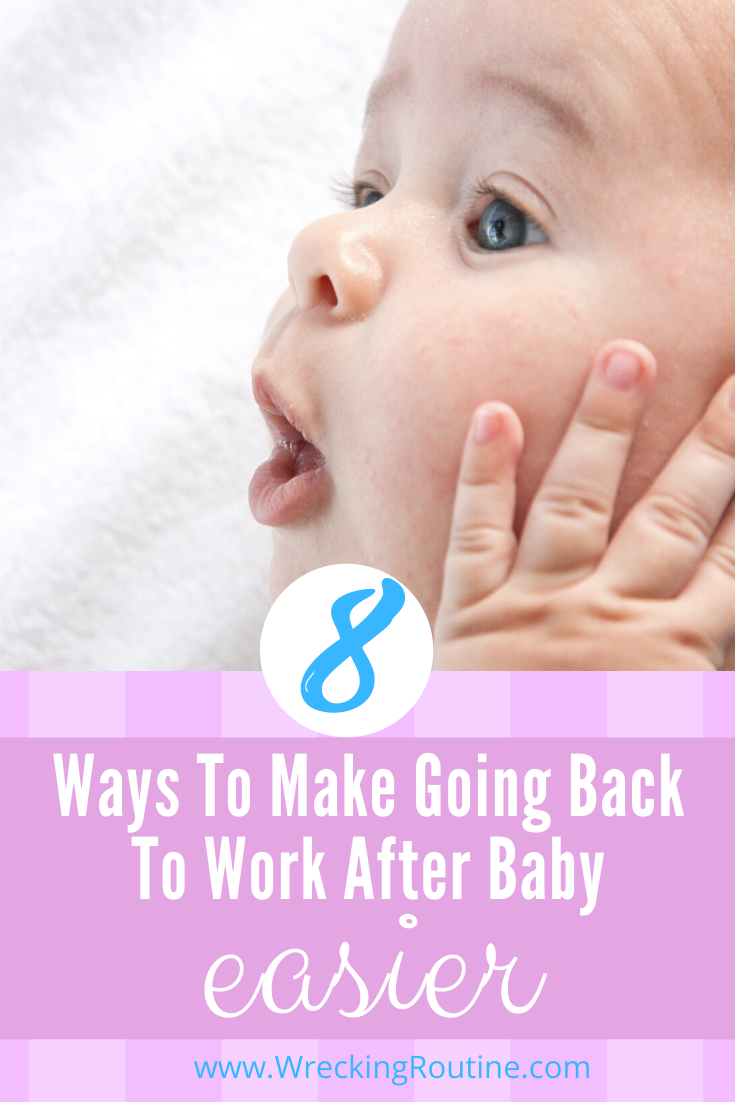 8 ways to make going back to work after baby easier