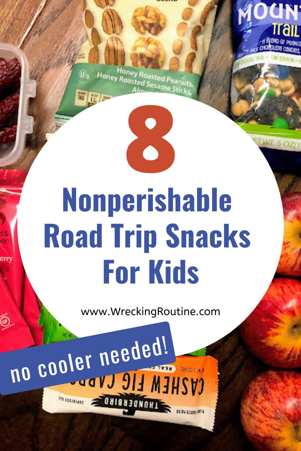 variety of snacks behind the words 8 nonperishable road trip snacks for kids no cooler needed